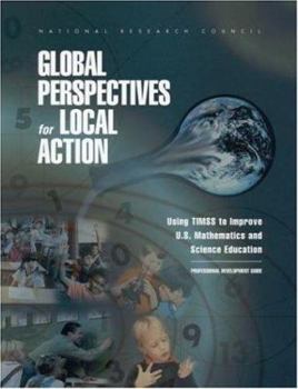 Paperback Global Perspectives for Local Action: Using Timss to Improve U.S. Mathematics and Science Education, Professional Development Guide Book