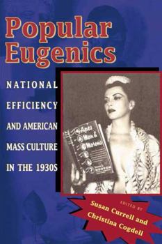 Paperback Popular Eugenics: National Efficiency and American Mass Culture in the 1930s Book