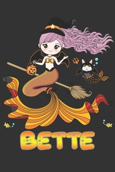 Bette: Bette Halloween Beautiful Mermaid Witch Want To Create An Emotional Moment For Bette?, Show Bette You Care With This Personal Custom Gift With Bette's Very Own Planner Calendar Notebook Journal