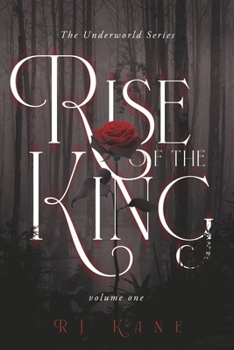 The Underworld Series: Rise Of The King: Book By Rj Kane