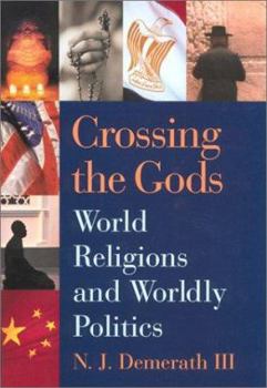 Hardcover Crossing the Gods: World Religions and Wordly Politics Book