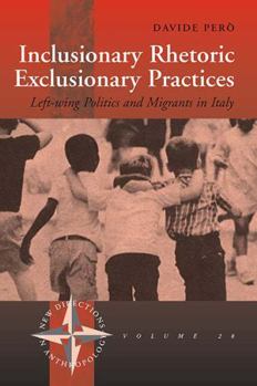 Library Binding Inclusionary Rhetoric/Exclusionary Practices: Left-Wing Politics and Migrants in Italy Book