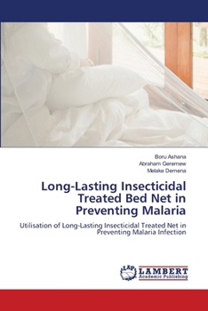 Paperback Long-Lasting Insecticidal Treated Bed Net in Preventing Malaria Book