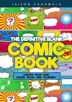 Paperback The Definitive Blank Comic Book: Create Your Own Comic Book and Stories! Book