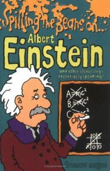 Paperback Spilling the Beans on Albert Einstein and Other Clever Clogs Book