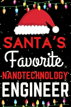 Paperback Santa's Favorite Nanotechnology Engineer: A Super Amazing Christmas Nanotechnology Engineer Journal Notebook.Christmas Gifts For Nanotechnology Engine Book