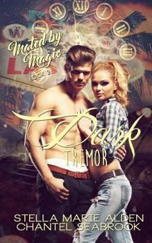 Dark Tremor - Book #2 of the Mated by Magic