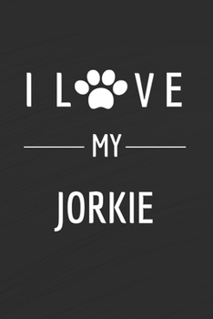 Paperback I love my Jorkie: Dog lovers Journal Dog Notebook - Dog Notebook - I love dogs - Funny Dog Gift - Blank Lined Notebook - Birthday Gift I Book