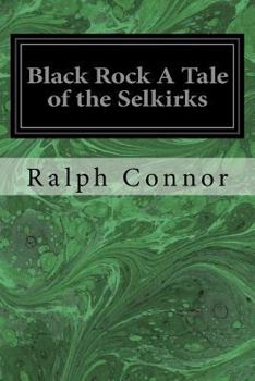 Paperback Black Rock A Tale of the Selkirks Book