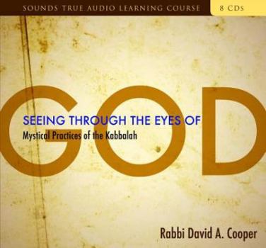 Audio CD Seeing Through the Eyes of God: Mystical Practices of the Kabbalah Book