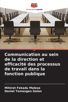 Communication au sein de la direction et efficacité des processus de travail dans la fonction publique (French Edition)