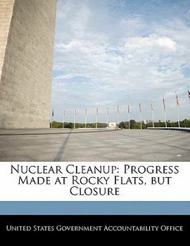 Paperback Nuclear Cleanup: Progress Made at Rocky Flats, But Closure Book