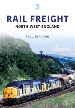 Paperback Rail Freight: North West England Book