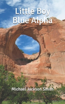 Paperback Little Boy Blue Alpha: Encounter With A Benevolent Alien Book