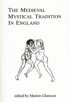 Paperback The Medieval Mystical Tradition in England Book