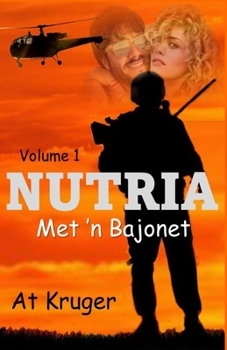 Paperback Nutria: Volume 1: Met ŉ Bajonet [Afrikaans] Book