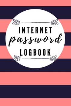 Paperback Internet Password Logbook: Monthly Planner and Journal to Protect Usernames and Passwords: Login and Private Information Keeper and Vault Noteboo Book