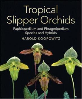 Hardcover Tropical Slipper Orchids: "Paphiopedilum" & "Phragmipedium" Species & Hybrids Book