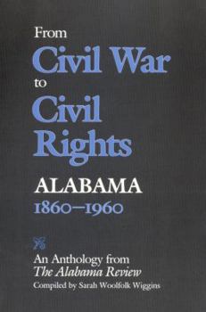 Paperback From Civil War to Civil Rights, Alabama 1860-1960: An Anthology from the Alabama Review Book