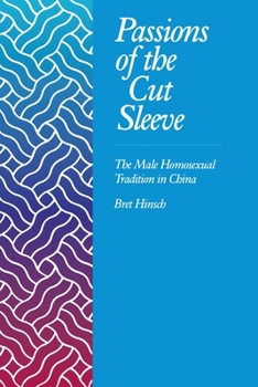 Paperback Passions of the Cut Sleeve: The Male Homosexual Tradition in China Book