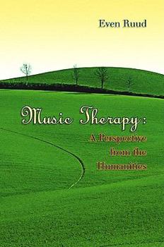 Hardcover Music Therapy: A Perspective from the Humanities Book