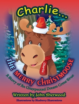 Charlie... the Merry Christmoose