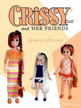 Paperback Crissy Doll and Her Friends: Guide for Collectors Book