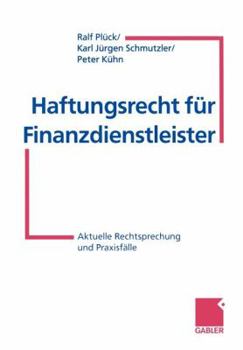 Paperback Haftungsrecht F?r Finanzdienstleister : Aktuelle Rechtsprechung und Praxisf?lle [German] Book