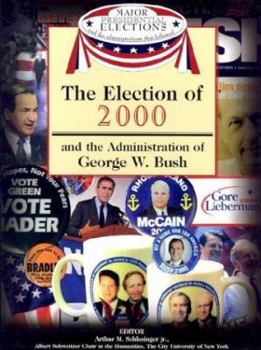 Library Binding The Election of 2000 and the Administration of George W. Bush Book