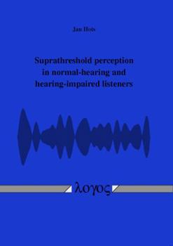 Paperback Suprathreshold Perception in Normal-Hearing and Hearing-Impaired Listeners Book