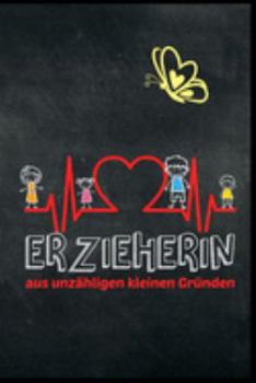 Erzieherin aus unzähligen kleinen Gründen: Erzieherin Kindergarten Kinderkrippe Vorschule Tagesmutter Geschenk (6"x9") liniertes Notizbuch zum Reinschreiben (German Edition)