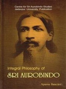 Hardcover Integral Philosophy of Sri Aurobindo Book
