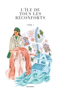 Paperback L'île de tous les réconforts, Tome I [French] Book