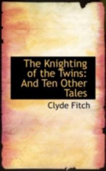 Paperback The Knighting of the Twins: And Ten Other Tales Book