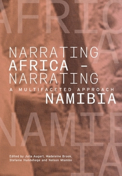 Paperback Narrating Africa - Narrating Namibia: A Multifaceted Approach Book