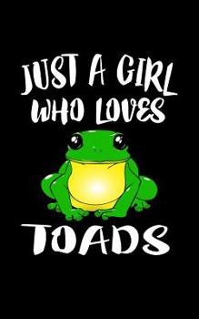 Paperback Just A Girl Who Loves Toads: Animal Nature Collection Book