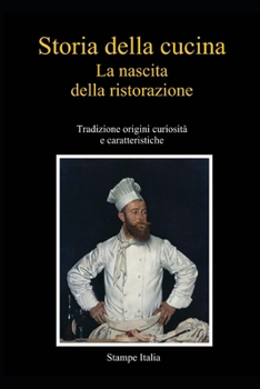 Paperback Storia della cucina: La nascita della ristorazione [Italian] Book