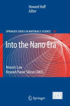 Paperback Into the Nano Era: Moore's Law Beyond Planar Silicon CMOS Book