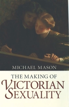 Paperback The Making of Victorian Sexuality Book