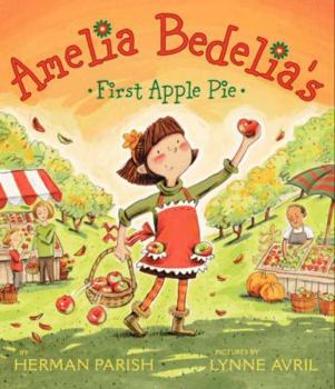 Amelia Bedelia's First Apple Pie - Book  of the Amelia Bedelia