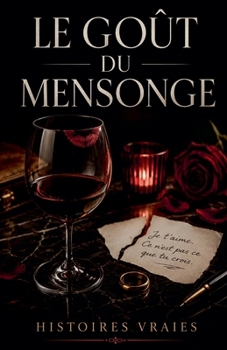 Le goût du mensonge (Infidélité) (French Edition)
