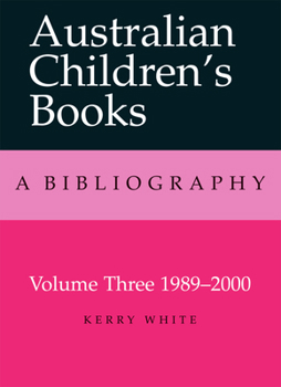 Hardcover Australian Children's Books Volume 3: 1980-2000: Volume 3, 1989-2000 Book