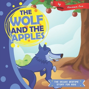 The Wolf and the Apples (The Deluxe Bedtime Story for Kids)