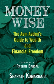 Paperback Money Wise: The Aam Aadmi's Guide to Wealth and Financial Freedom Book