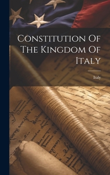 Hardcover Constitution Of The Kingdom Of Italy Book