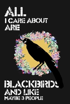 I Like Blackbirds & Maybe 3 People Lover Birthay Gift: 6x9 Journal, Lined Writing Notebook 120 Pages