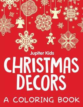 Paperback Christmas Decors (A Coloring Book) Book