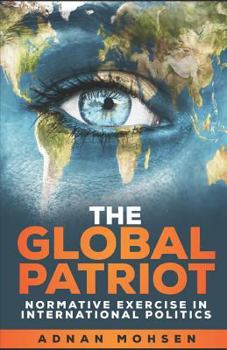 Paperback Global Patriot: Normative exercise in International relations Book
