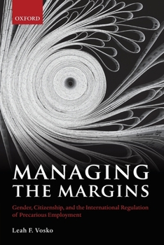 Paperback Managing the Margins: Gender, Citizenship, and the International Regulation of Precarious Employment Book