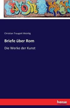 Paperback Briefe über Rom: Die Werke der Kunst [German] Book